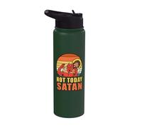 Not Today Satan Stainless Steel Insulated Water Bottle