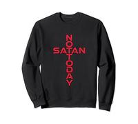 Not Today Satan Sweatshirt