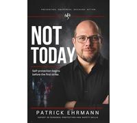 Not Today: Self-protection begins before the first strike.