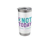 Not Today Suicide Prevention Stainless Steel Insulated Tumbler