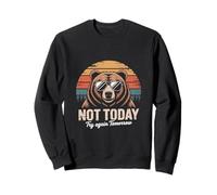 Not Today Try Again Tomorrow Retro Bear Sweatshirt