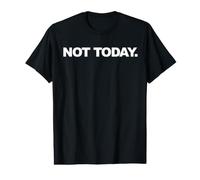 Not Today Value Graphic T-Shirt