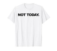 Not Today Value Graphic T-Shirt