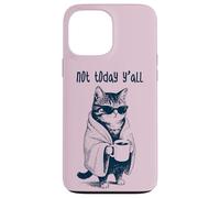 Not Today Y'all - Funny Moody Tired Cat Holding Coffee Case for iPhone 13 Pro Max