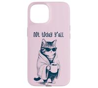 Not Today Y'all - Funny Moody Tired Cat Holding Coffee Case for iPhone 15
