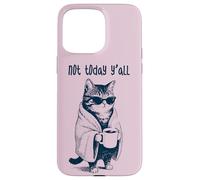 Not Today Y'all - Funny Moody Tired Cat Holding Coffee Case for iPhone 15 Pro Max