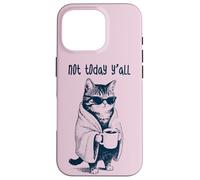 Not Today Y'all - Funny Moody Tired Cat Holding Coffee Case for iPhone 16 Pro