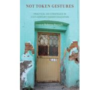 Not Token Gestures : Practical DEI Strategies in 21st-Century Higher Education