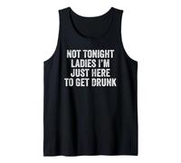 Not Tonight Ladies I’m Just Here to Get Drunk Retro Vintage Tank Top