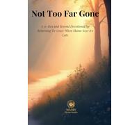 Not Too Far Gone: A 31-Day and Beyond Devotional for Returning to Grace When Shame Says It’s Too Late