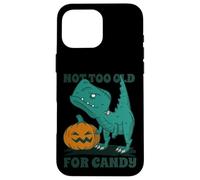 NOT TOO OLD FOR CANDY! Not too old for sweets! T-Rex. Case for iPhone 16 Pro Max