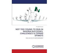 Not Too Young to Run in Nigeria: Successes, Challenges & Cephas Dyako's