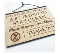 Not Trying To Be Mean - Just Trying To Stay Clean - Please Remove Your Shoes - Wooden Rectangle Engraved Sign - 140mm x 100mm x 4mm Wooden Laser Engraved Rectangle Plaque With Cotton Cord For Hanging
