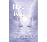 Not Two: An Inquiry into God, Illusion, and Liberation