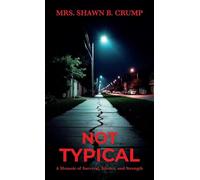 Not Typical: A Memoir of Survival, Silence, and Strength