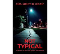 Not Typical: A Memoir of Survival, Silence, and Strength