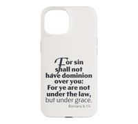 Not Under Law But Under Grace, Romans 6:14 King James Bible Case for iPhone 15