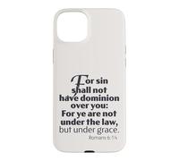 Not Under Law But Under Grace, Romans 6:14 King James Bible Case for iPhone 15 Plus