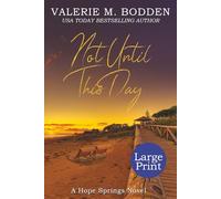 Not Until This Day: Large Print Edition (Hope Springs Christian Romance Series - Large Print Editions)