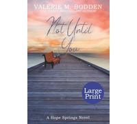 Not Until You: Large Print Edition (Hope Springs Christian Romance Series - Large Print Editions)