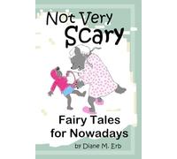 Not Very Scary: Fairy Tales for Nowadays