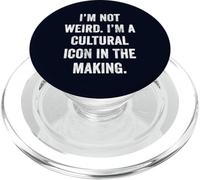 Not Weird Cultural Icon in the Making Funny Sarcastic Quote PopSockets PopGrip for MagSafe