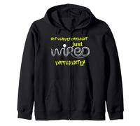 Not Weird, Just Wired Differently | ADHD/Autism design Zip Hoodie