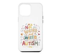 Not Weird, Just Wired For Autism Case for iPhone 12 Pro Max