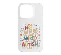 Not Weird, Just Wired For Autism Case for iPhone 14 Pro