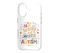 Not Weird, Just Wired For Autism Case for iPhone 17