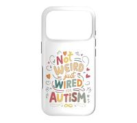 Not Weird, Just Wired For Autism Case for iPhone 17 Pro