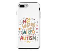 Not Weird, Just Wired For Autism Case for iPhone 7 Plus/8 Plus