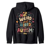 Not Weird, Just Wired For Autism Zip Hoodie