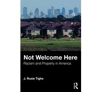 Not Welcome Here : Racism and Property in America