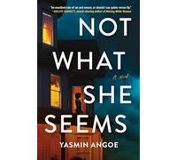 Not What She Seems: A Novel