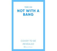 Not With a Bang: A family drama at the end of the world, for fans of Station Eleven and The Last of Us