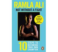 Not Without a Fight: Ten Steps to Becoming Your Own Champion