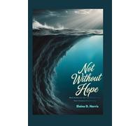 Not Without Hope: Nick Schuyler and the Fishing Trip That Changed Everything