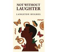 Not Without Laughter: Langston Hughes: Langston Hughes