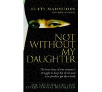 Not Without My Daughter by Betty Mahmoody (2004-07-05)