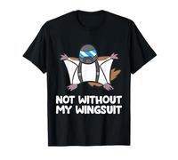 Not Without My Wingsuit Funny Flying Squirrel T-Shirt