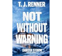 Not Without Warning: Dakota Storm Trilogy Book 1