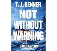 Not Without Warning: Dakota Storm Trilogy Book 1