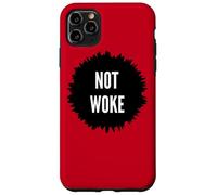 Not Woke Free Speech Anti Woke Anti-Liberal Freedom Patriot Case for iPhone 11 Pro Max