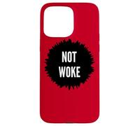Not Woke Free Speech Anti Woke Anti-Liberal Freedom Patriot Case for iPhone 15 Pro Max
