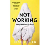 Not Working: Why We Have to Stop