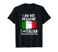 Not Yelling Im Italian Thats How We Talk Funny Italian Italy T-Shirt