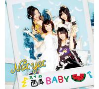 Not Yet - Suika Baby (Type B) (CD+DVD+EVENT TICKET+PHOTO) [Japan CD] COZA-655