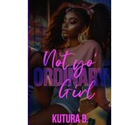 Not Yo' Ordinary Girl