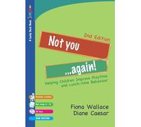 Not You Again!: Helping Children Improve Playtime and Lunch-time Behaviour (Lucky Duck Books)